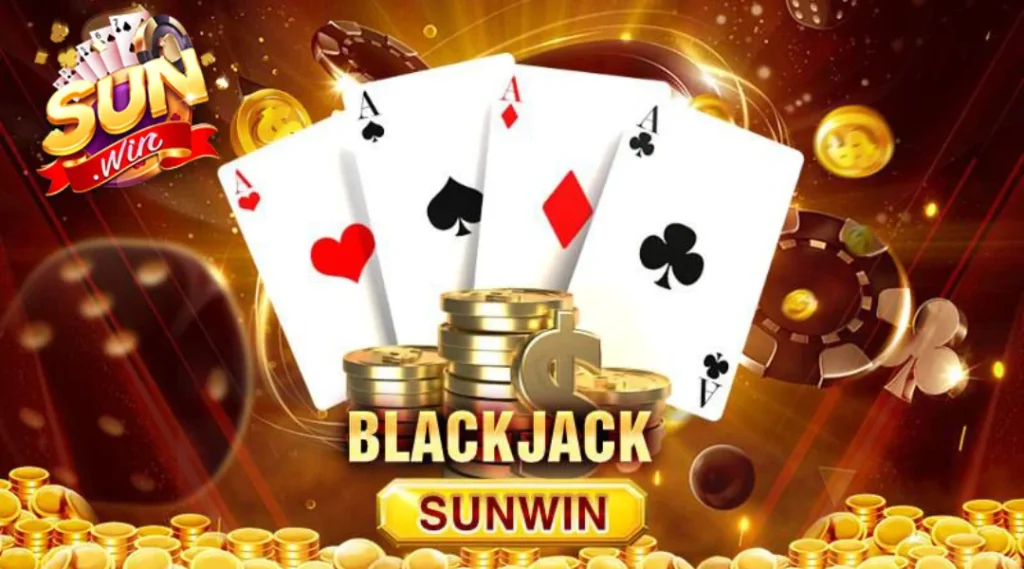 Hướng dẫn chơi Black Jack tại cổng game Sunwin